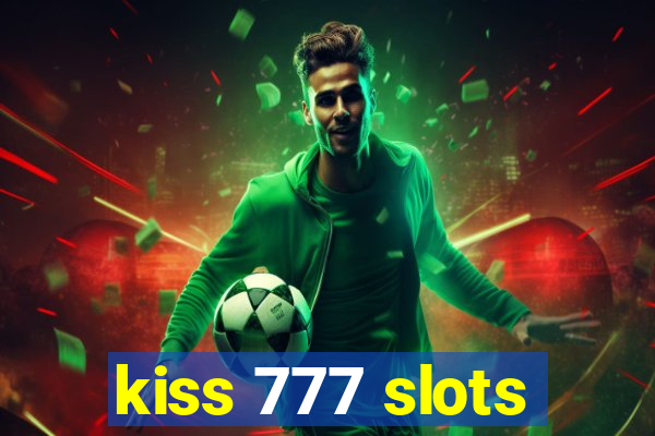 kiss 777 slots